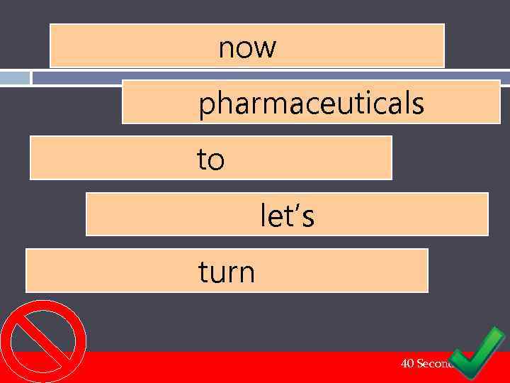 now pharmaceuticals to let’s turn 40 Seconds 