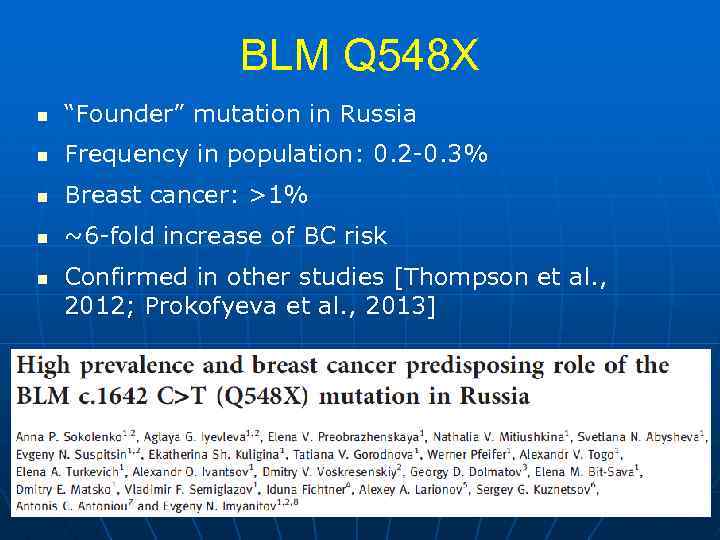 BLM Q 548 X n “Founder” mutation in Russia n Frequency in population: 0.