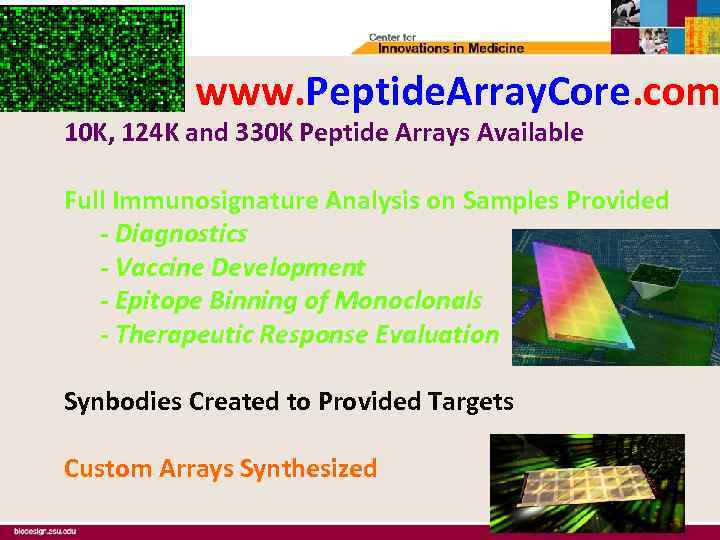 www. Peptide. Array. Core. com 10 K, 124 K and 330 K Peptide Arrays