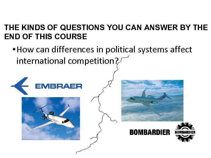 THE KINDS OF QUESTIONS YOU CAN ANSWER BY THE END OF THIS COURSE •