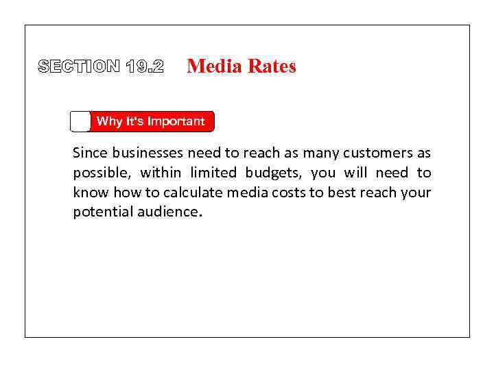 SECTION 19. 2 Media Rates Why It's Important Since businesses need to reach as