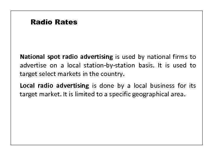 Radio Rates National spot radio advertising is used by national firms to advertise on