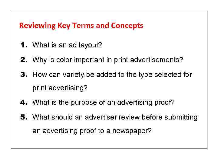 Reviewing Key Terms and Concepts 1. What is an ad layout? 2. Why is