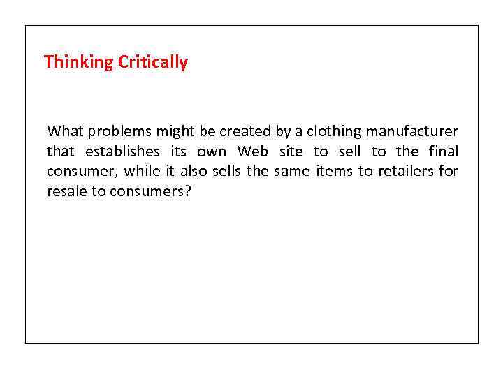 Thinking Critically What problems might be created by a clothing manufacturer that establishes its
