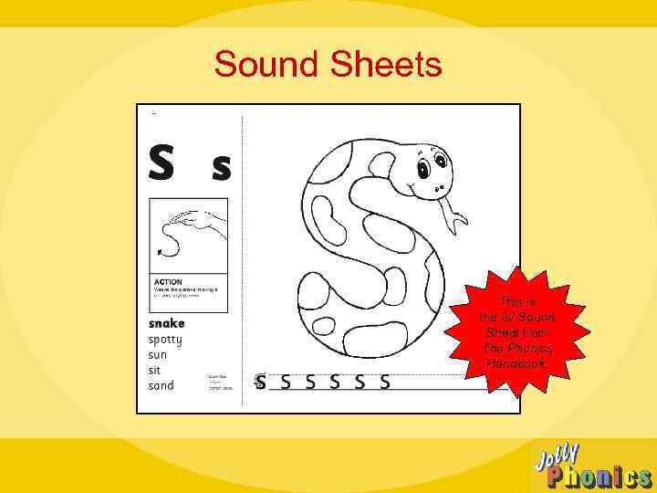 Sound Sheets This is the /s/ Sound Sheet from The Phonics Handbook. 