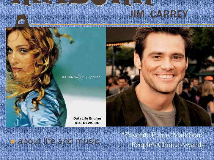 MADONN JIM CARREY A about life and music 