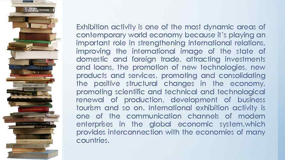 Exhibition activity is one of the most dynamic areas of contemporary world economy because