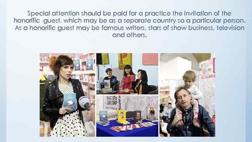 Special attention should be paid for a practice the invitation of the honorific guest,