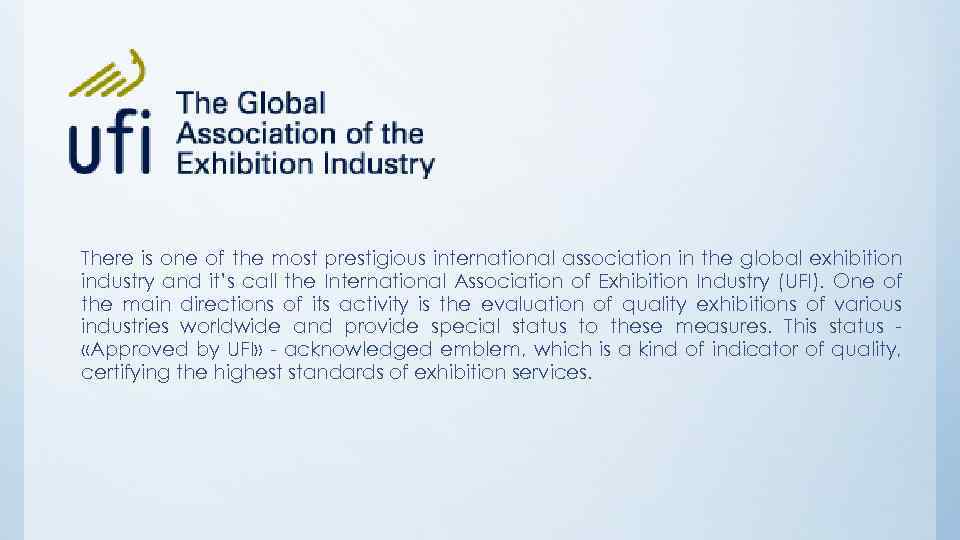There is one of the most prestigious international association in the global exhibition industry