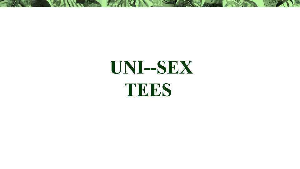 UNI SEX TEES 