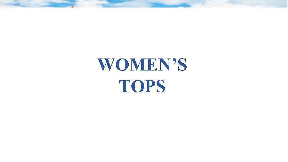 WOMEN’S TOPS 