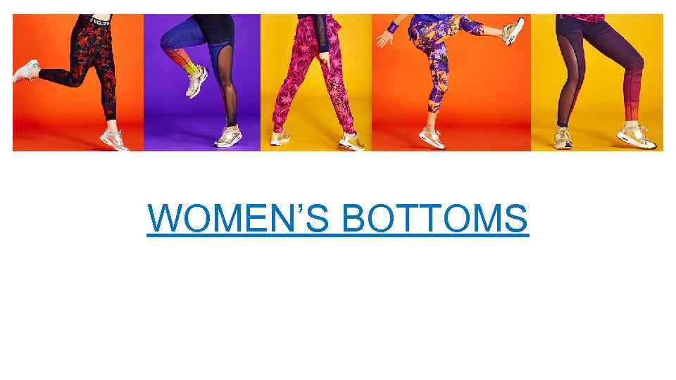 WOMEN’S BOTTOMS 