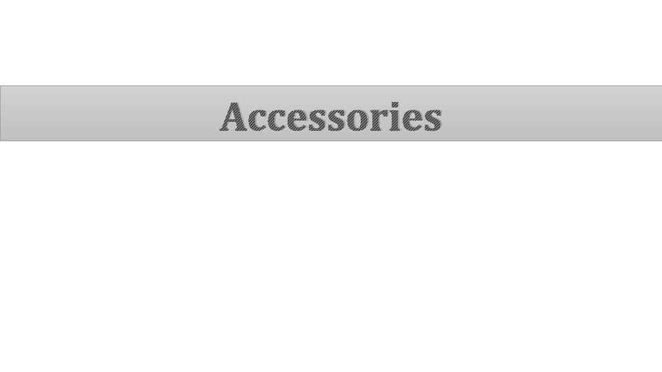 Accessories 