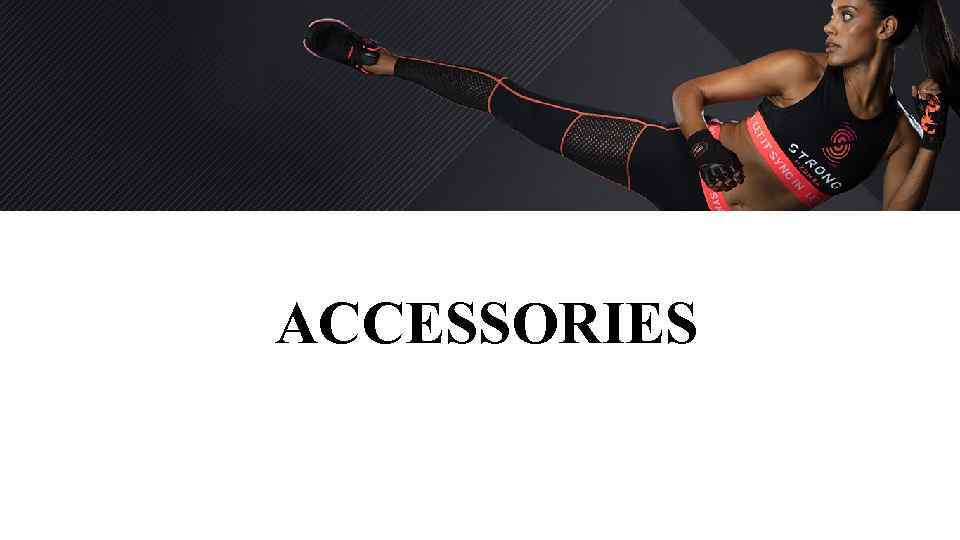 ACCESSORIES 