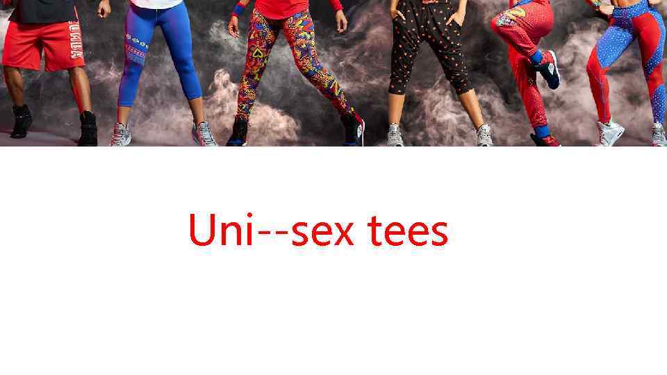 Uni- sex tees 