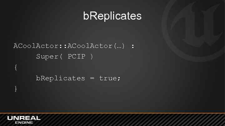 b. Replicates ACool. Actor: : ACool. Actor(…) : Super( PCIP ) { b. Replicates