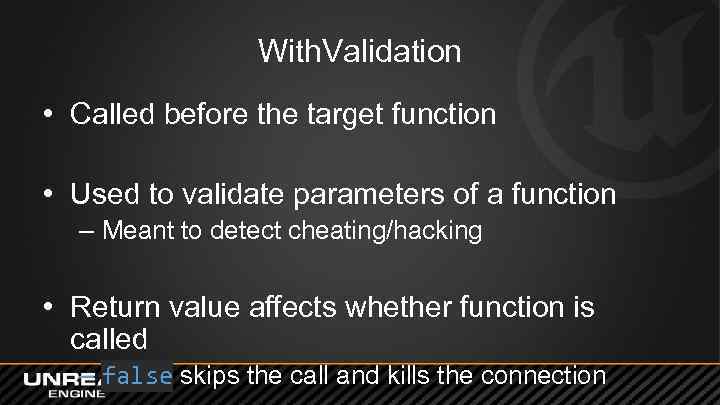 With. Validation • Called before the target function • Used to validate parameters of