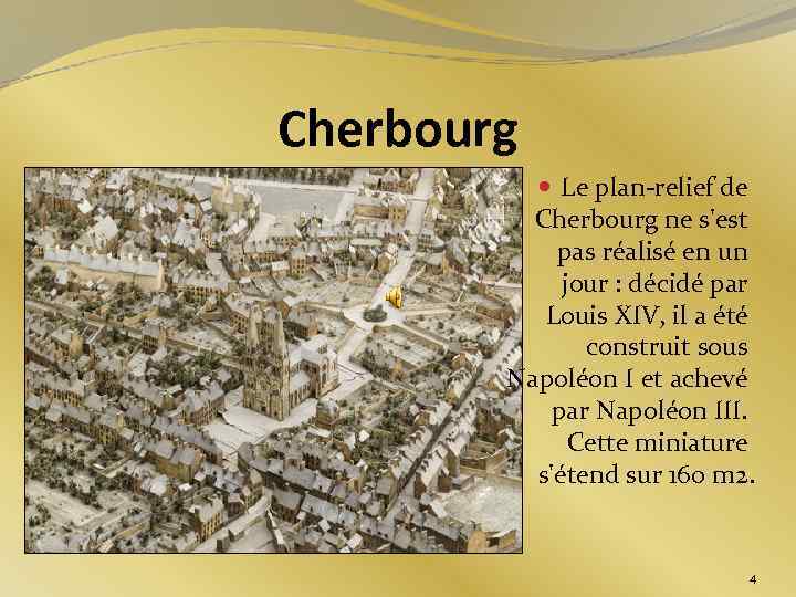Cherbourg Le plan-relief de Cherbourg ne s'est pas réalisé en un jour : décidé