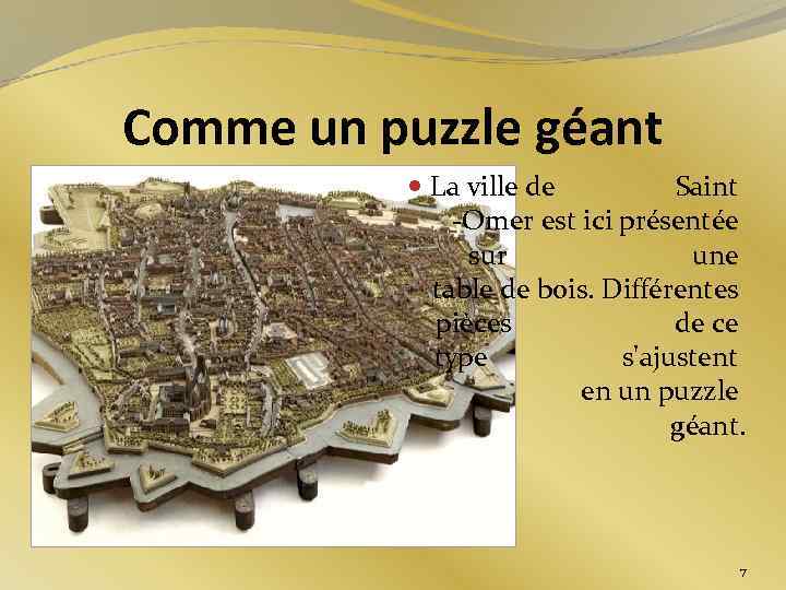 Comme un puzzle géant La ville de Saint -Omer est ici présentée sur une