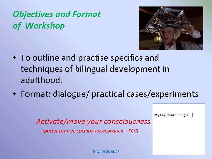Objectives and Format of Workshop • To outline and practise specifics and techniques of