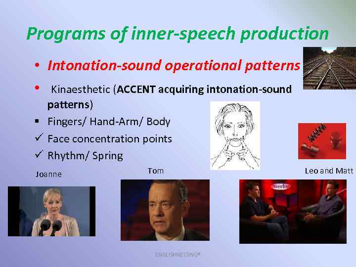 Programs of inner-speech production • Intonation-sound operational patterns • Kinaesthetic (ACCENT acquiring intonation-sound patterns)