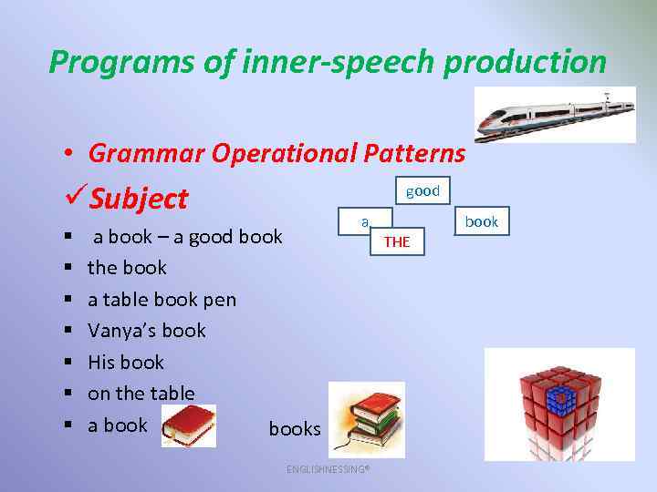 Programs of inner-speech production • Grammar Operational Patterns üSubject § § § § good