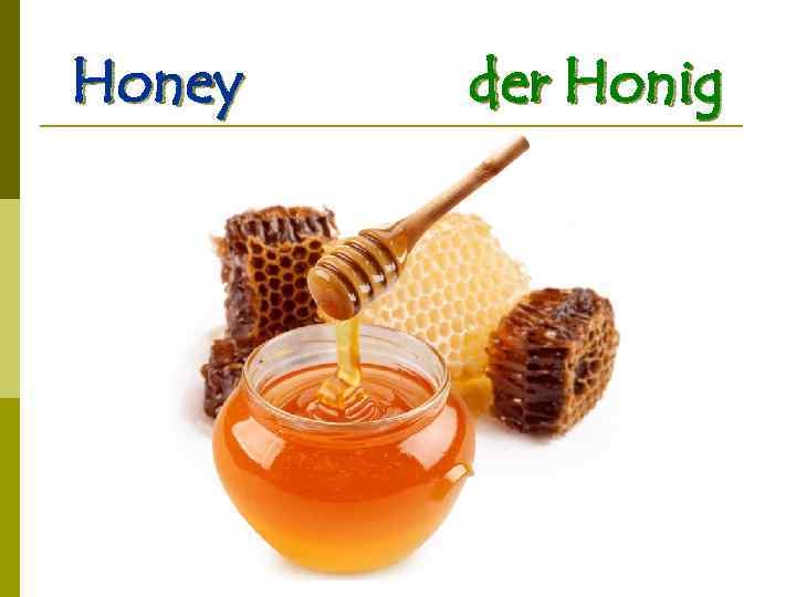 Honey der Honig 
