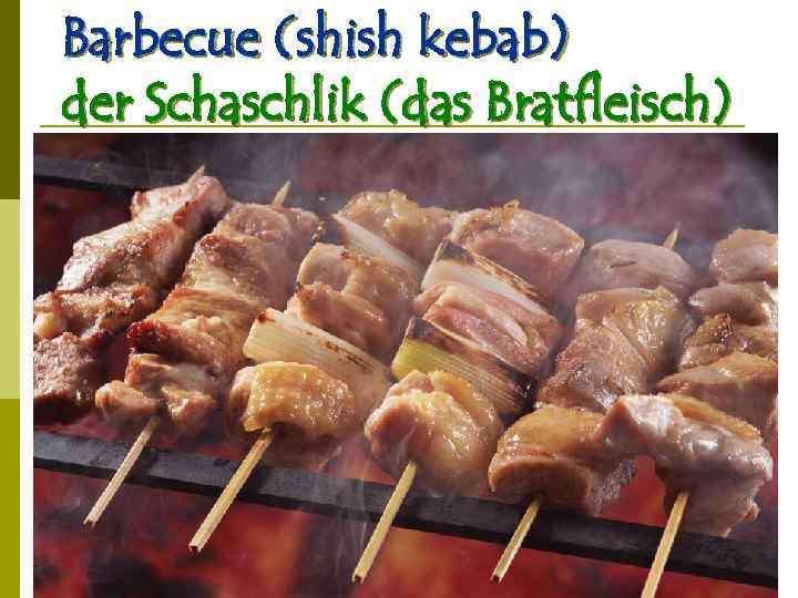 Barbecue (shish kebab) der Schaschlik (das Bratfleisch) 