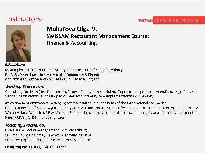 Instructors: Makarova Olga V. SWISSAM Restaurant Management Course: Finance & Accounting Education: МВА diploma
