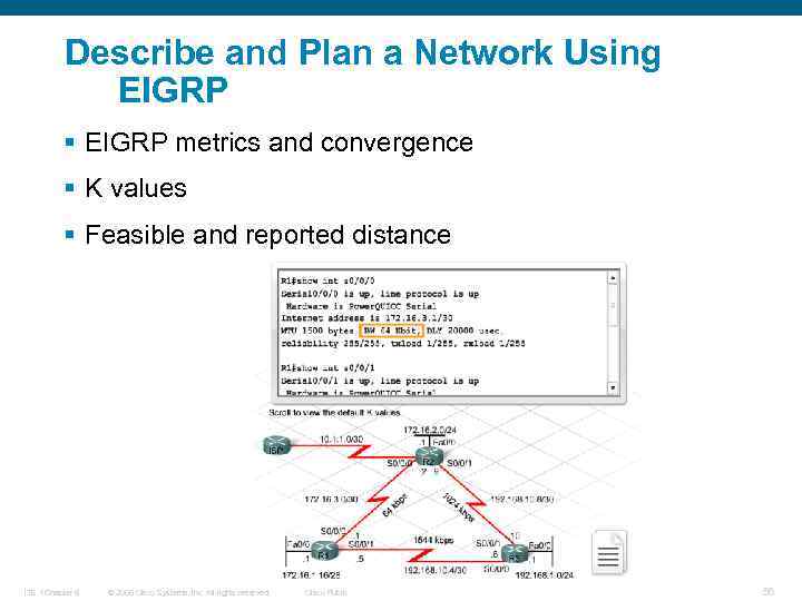 Describe and Plan a Network Using EIGRP § EIGRP metrics and convergence § K