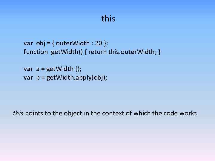 this var obj = { outer. Width : 20 }; function get. Width() {