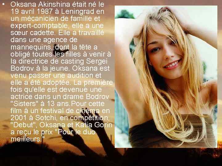  • Oksana Akinshina était né le 19 avril 1987 à Leningrad en un