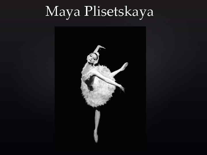 Maya Plisetskaya 