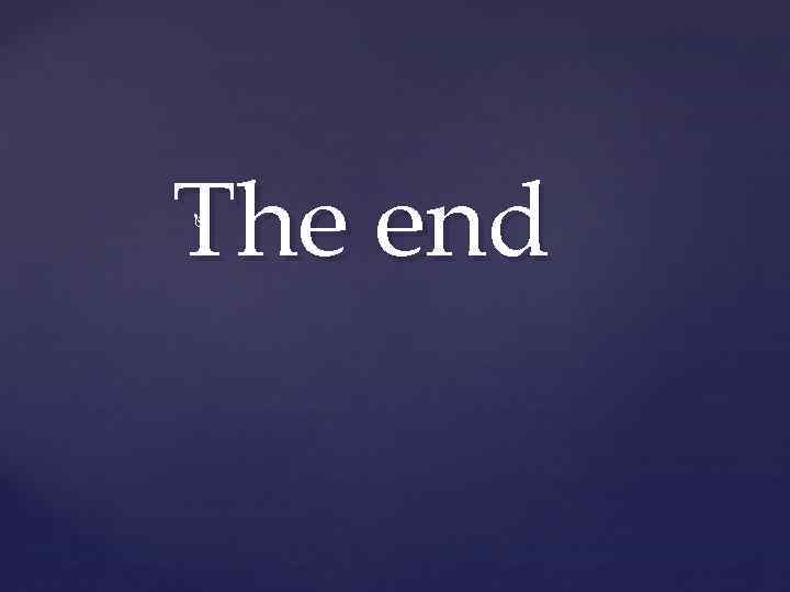 The end 