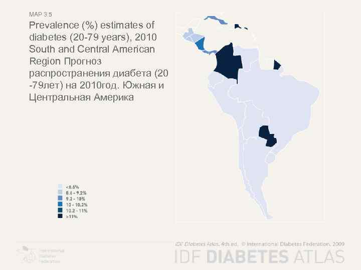 MAP 3. 5 Prevalence (%) estimates of diabetes (20 -79 years), 2010 South and