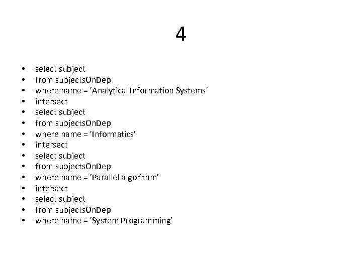 4 • • • • select subject from subjects. On. Dep where name =