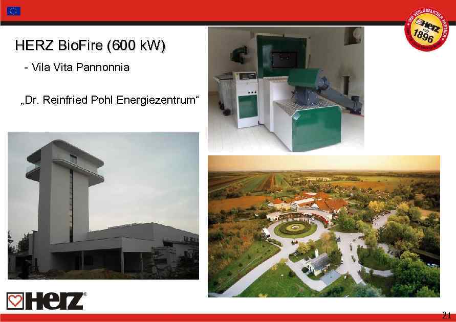 HERZ Bio. Fire (600 k. W) - Vila Vita Pannonnia „Dr. Reinfried Pohl Energiezentrum“