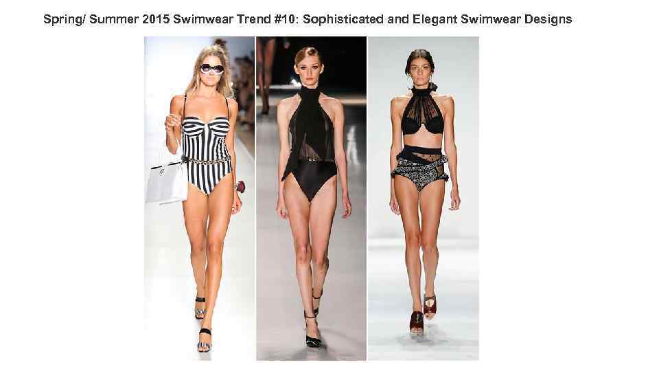 Spring/ Summer 2015 Swimwear Trend #10: Sophisticated and Elegant Swimwear Designs 