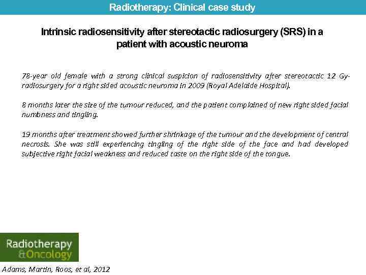 Radiotherapy: Clinical case study Intrinsic radiosensitivity after stereotactic radiosurgery (SRS) in a patient with