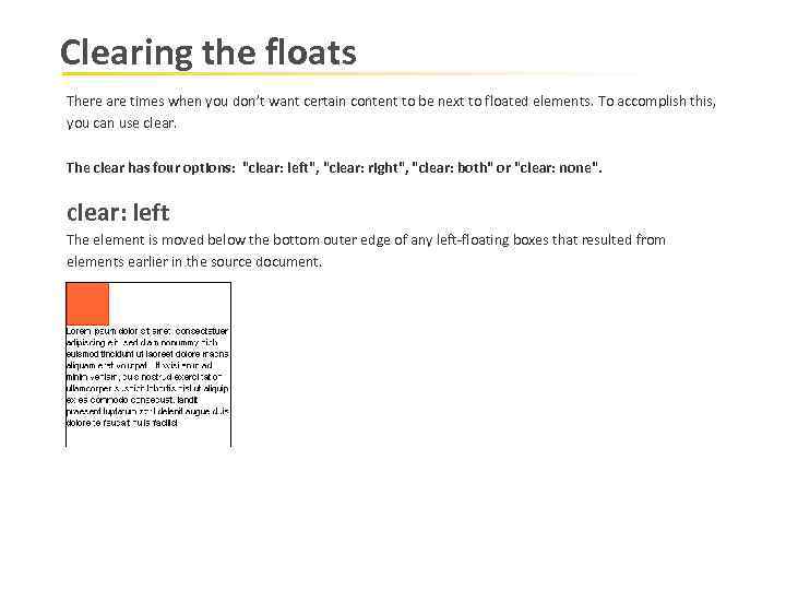 Clearing the floats There are times when you don’t want certain content to be