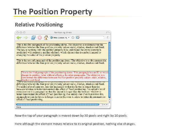 The Position Property Relative Positioning Now the top of your paragraph is moved down