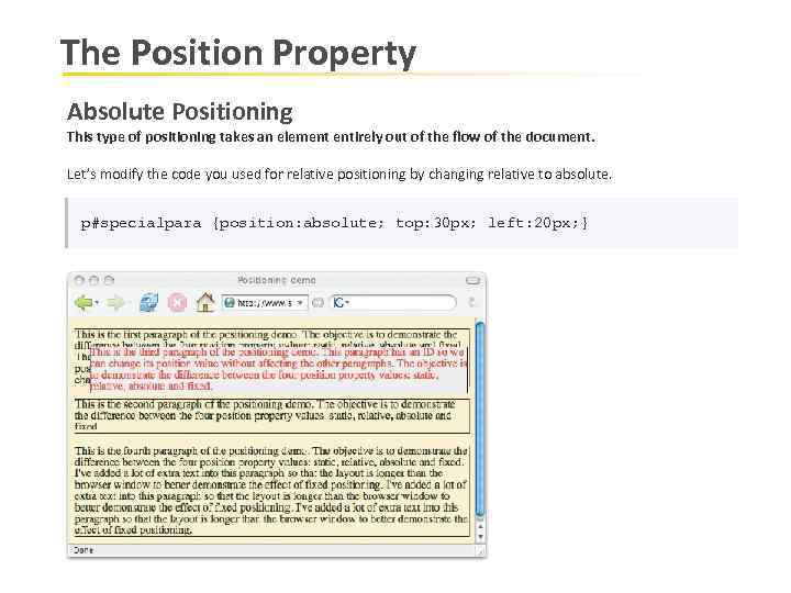 The Position Property Absolute Positioning This type of positioning takes an element entirely out