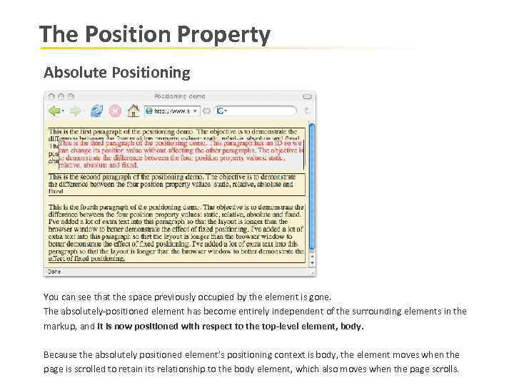 The Position Property Absolute Positioning You can see that the space previously occupied by