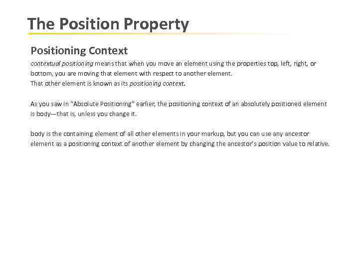 The Position Property Positioning Context contextual positioning means that when you move an element