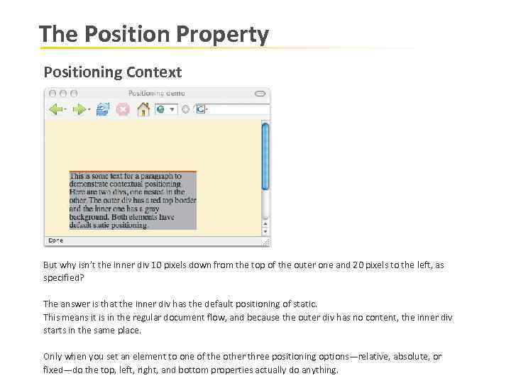 The Position Property Positioning Context But why isn’t the inner div 10 pixels down