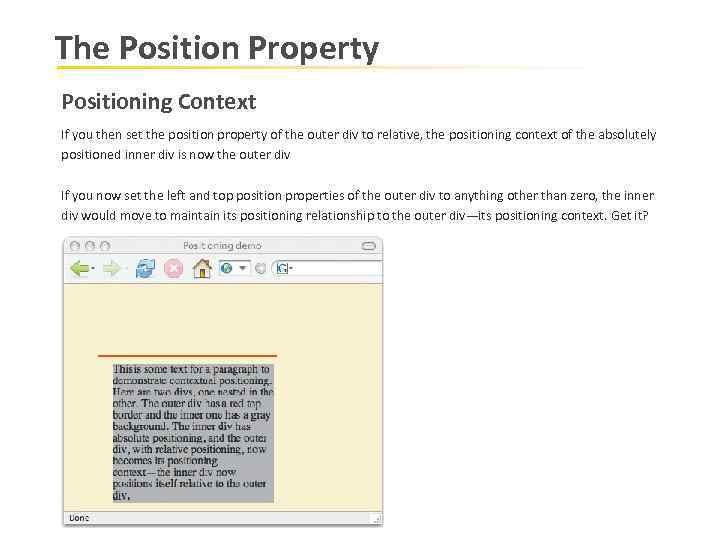 The Position Property Positioning Context If you then set the position property of the