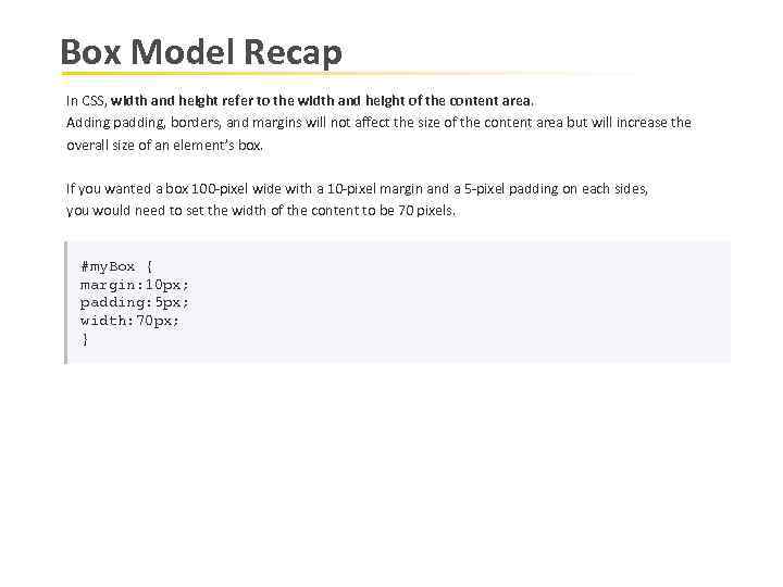 Box Model Recap In CSS, width and height refer to the width and height