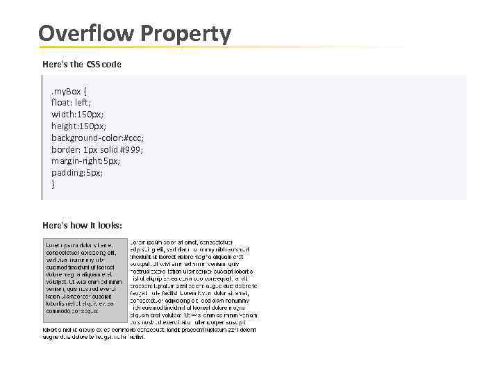 Overflow Property Here's the CSS code. my. Box { float: left; width: 150 px;