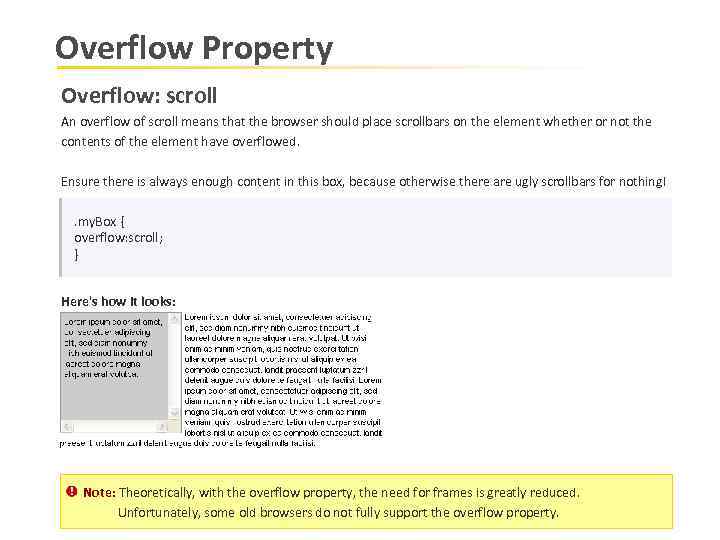 Overflow Property Overflow: scroll An overflow of scroll means that the browser should place