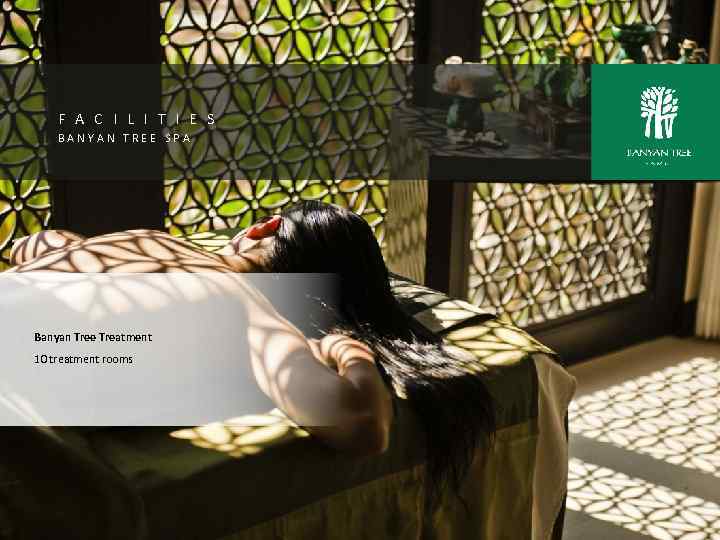 F A C I L I T I E S BANYAN TREE SPA Banyan